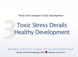 Toxic Stress Derails Healthy Development